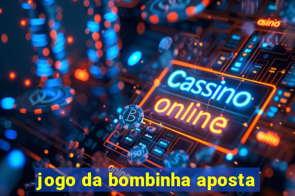 jogo da bombinha aposta